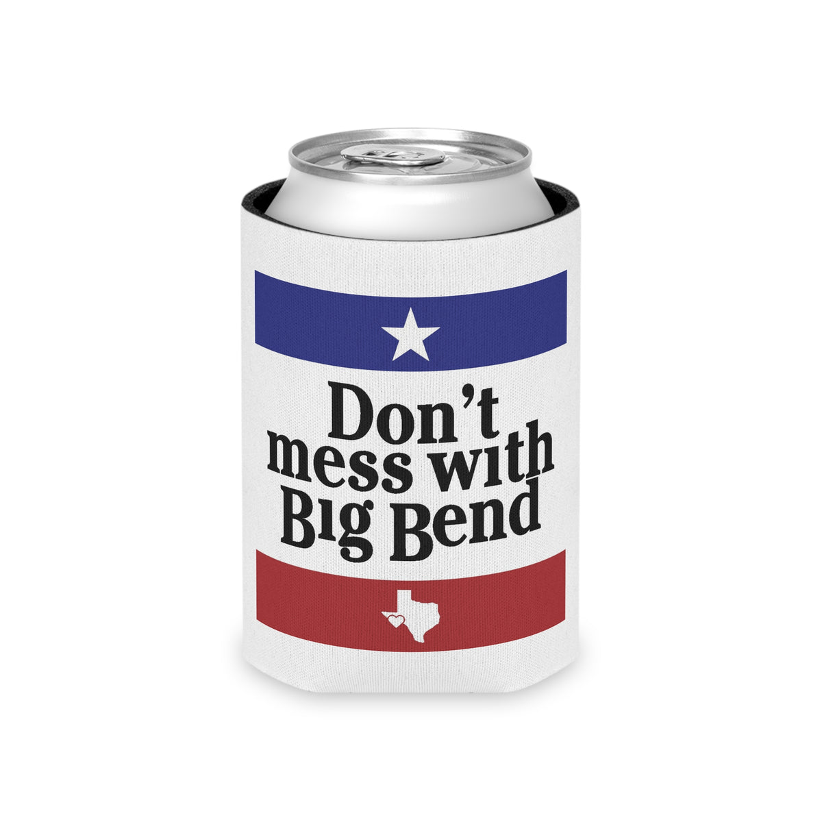 Don't Mess with Big Bend Can Cooler