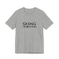 Skiing is My Therapy Unisex T