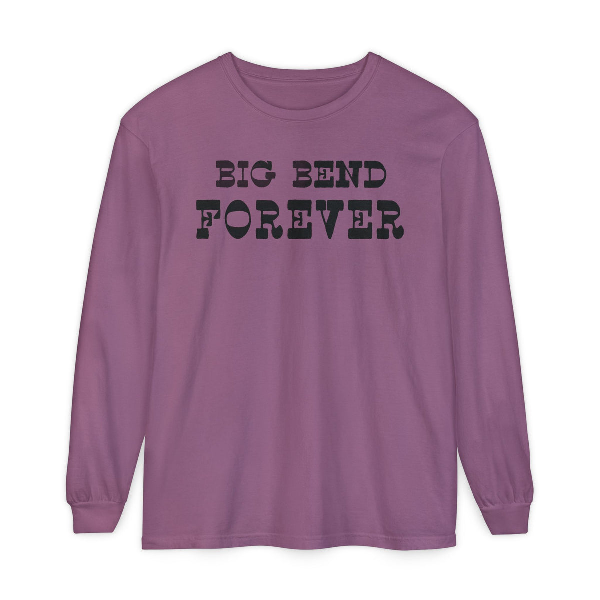 Big Bend Forever Long Sleeve T-Shirt