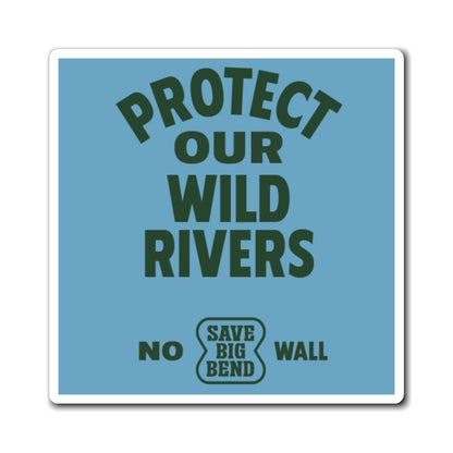 Protect our Wild Rivers Magnet