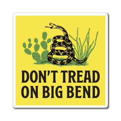Don't Tread on Big Bend Magnet