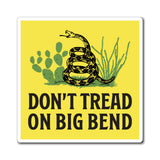 Don't Tread on Big Bend Magnet